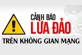 Cảnh báo khẩn về lừa đảo trên không gian mạng