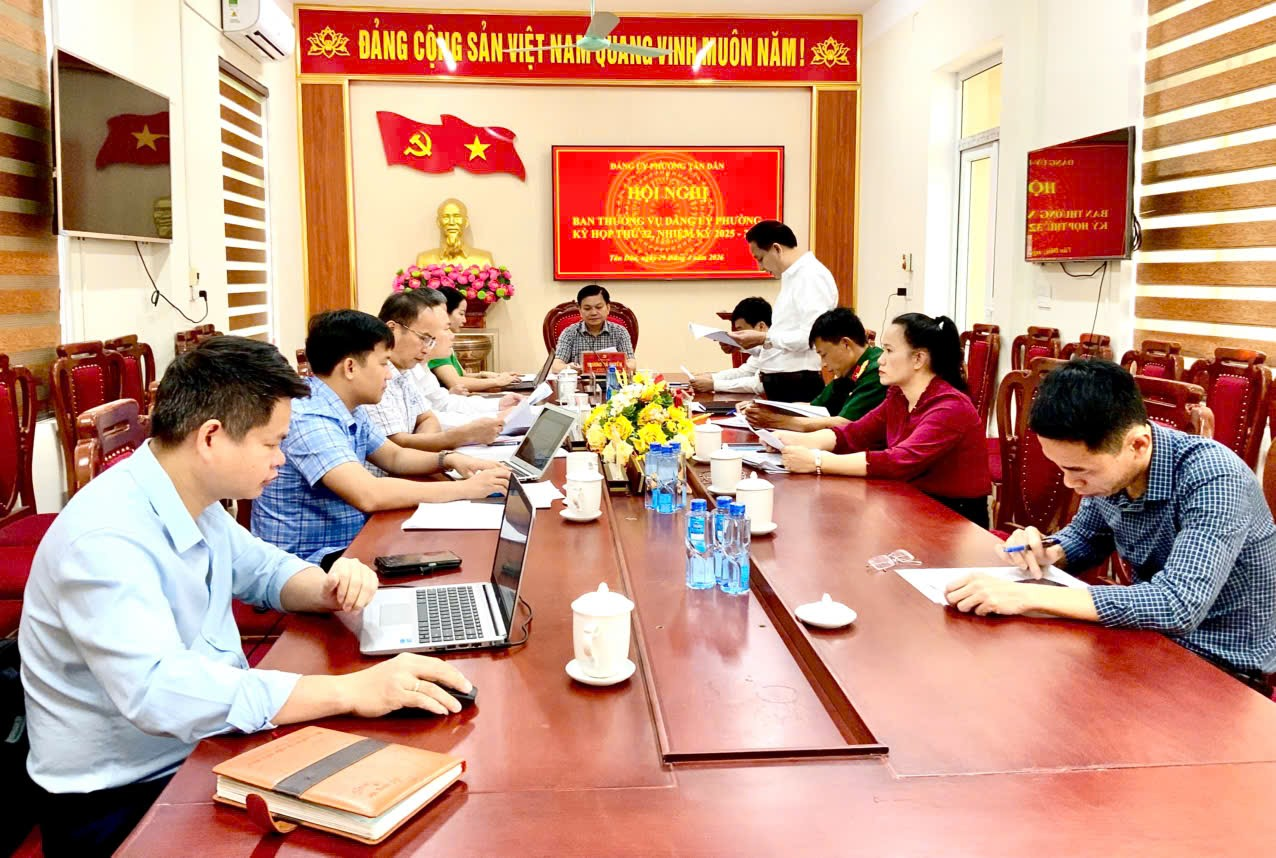 HỘI NGHỊ BAN THƯỜNG VỤ ĐẢNG ỦY PHƯỜNG TÂN DÂN KỲ HỌP THỨ 32, NHIỆM KỲ 2025 - 2030