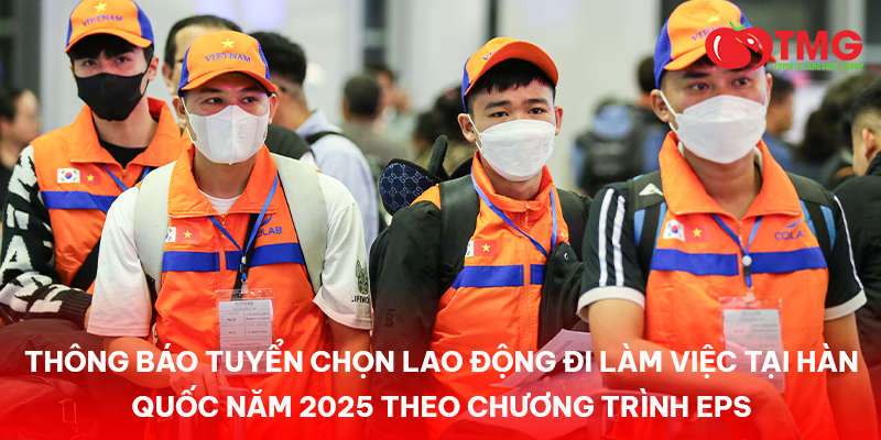THÔNG BÁO  KẾ HOẠCH TUYỂN CHỌN NGƯỜI LAO ĐỘNG ĐI LÀM VIỆC TẠI HÀN QUỐC THEO CHƯƠNG TRÌNH EPS