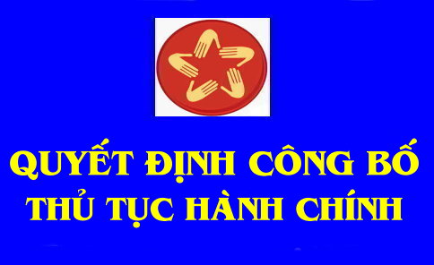 QUYẾT ĐỊNH Về việc công bố Danh mục thủ tục hành chính mới ban hành và bị bãi bỏ trong lĩnh vực hoạt động khoa học và công nghệ thuộc thẩm quyền quản lý của Sở Khoa học và Công nghệ