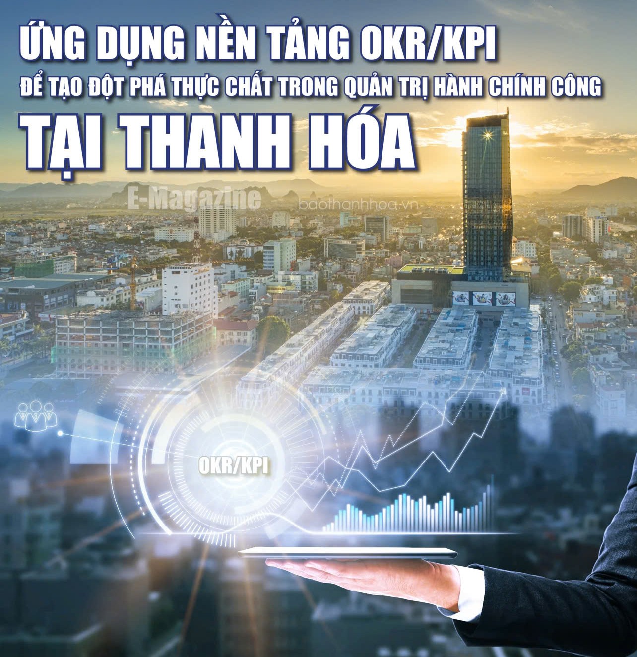 ỨNG DỤNG NỀN TẢNG OKR/KPI ĐỂ TẠO ĐỘT PHÁ THỰC CHẤT TRONG QUẢN TRỊ HÀNH CHÍNH CÔNG TẠI THANH HÓA
