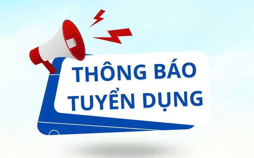 THÔNG BÁO TUYỂN DỤNG 