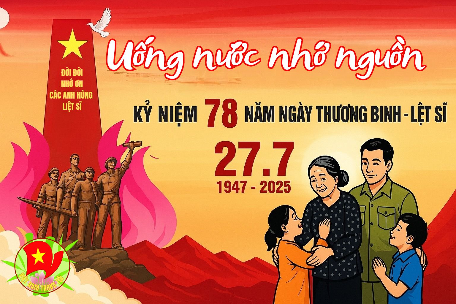 Lời tri ân các anh hùng liệt sỹ, nhân dịp kỷ niệm 78 năm ngày thương binh liệt sỹ (27/7/1947 – 27/7/2025)