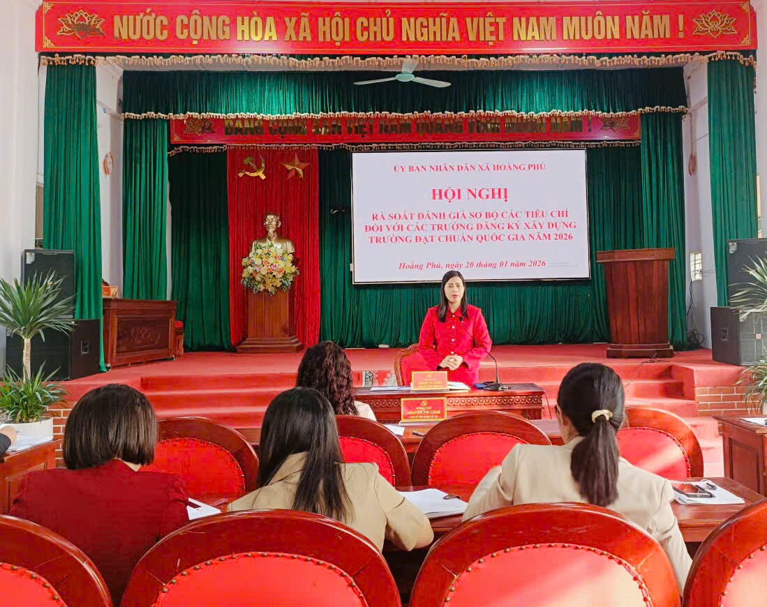 UBND XÃ HOẰNG PHÚ TỔ CHỨC HỘI NGHỊ RÀ SOÁT, ĐÁNH GIÁ SƠ BỘ CÁC TIÊU CHÍ ĐỐI VỚI CÁC TRƯỜNG ĐĂNG KÝ XÂY DỰNG TRƯỜNG ĐẠT CHUẨN QUỐC GIA NĂM 2026.