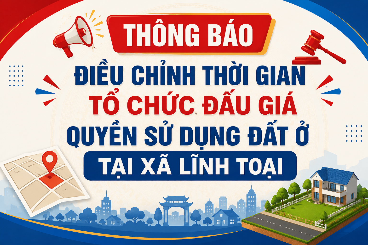 THÔNG BÁO ĐIỀU CHỈNH THỜI GIAN TỔ CHỨC ĐẤU GIÁ QUYỀN SỬ DỤNG ĐẤT Ở TẠI XÃ LĨNH TOẠI