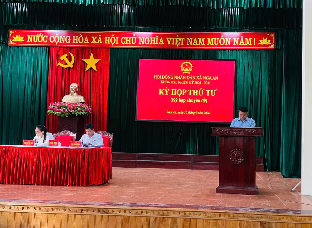KỲ HỌP THỨ TƯ (KỲ HỌP CHUYÊN ĐỀ) HĐND XÃ NGA AN KHÓA XXI, NHIỆM KỲ 2026 - 2031
