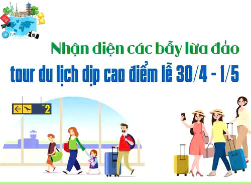 Nhận diện các bẫy lừa đảo tour du lịch dịp cao điểm lễ 30/4 - 1/5