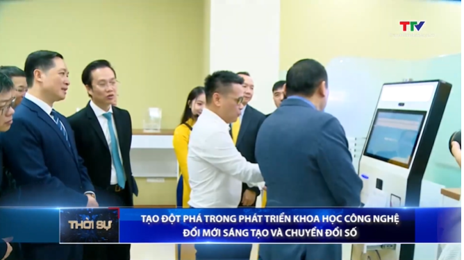 Tạo đột phá trong phát triển khoa học công nghệ, đổi mới sáng tạo và chuyển đổi số