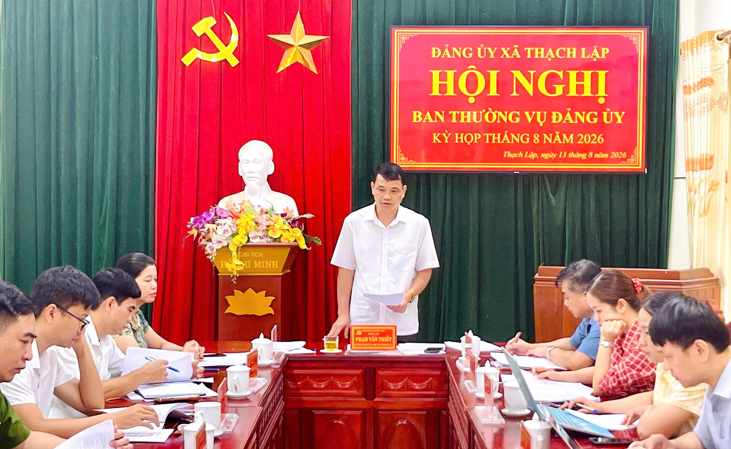 BAN THƯỜNG VỤ ĐẢNG ỦY XÃ THẠCH LẬP TỔ CHỨC HỘI BAN THƯỜNG VỤ THÁNG 8 NĂM 2026