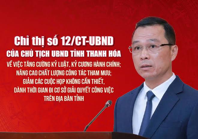 Chỉ thị về việc tăng cường kỷ luật, kỷ cương hành chính; nâng cao chất lượng công tác tham mưu; giảm các cuộc họp không cần thiết, dành thời gian đi cơ sở giải quyết công việc trên địa bàn tỉnh