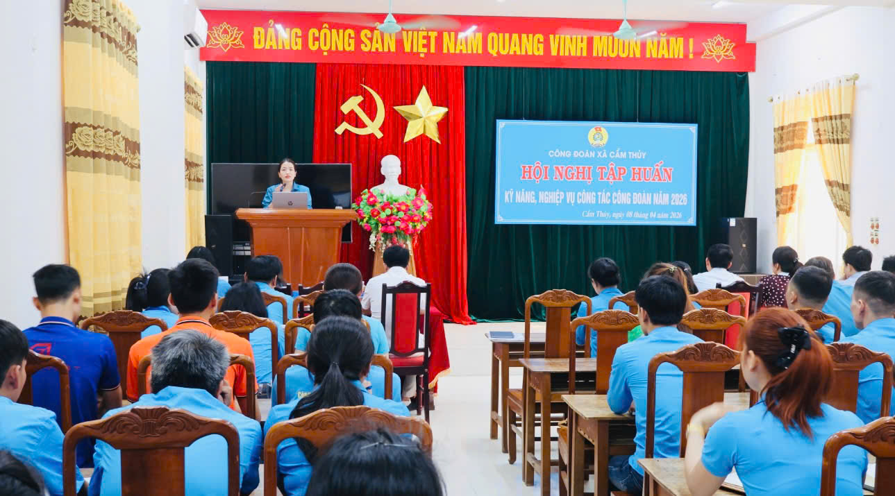 Công đoàn xã Cẩm Thủy tổ chức hội nghị tập huấn kỹ năng, nghiệp vụ  công tác công đoàn năm 2026