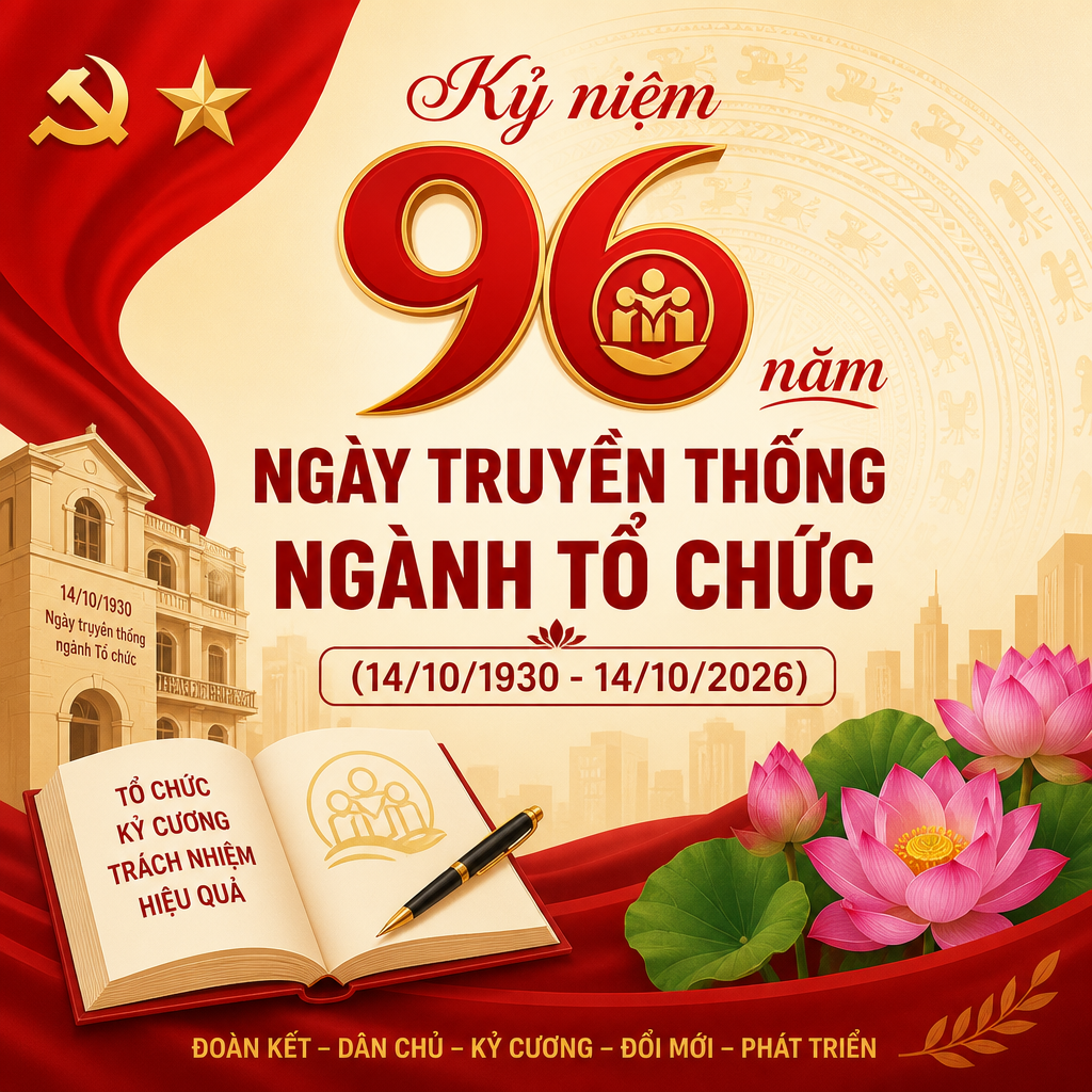 Kỷ niệm 96 năm Ngày truyền thống ngành Tổ chức (14/10/1930 - 14/10/2026)