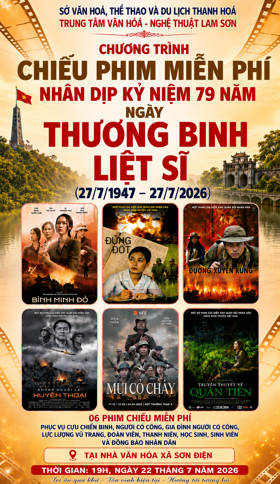 CHƯƠNG TRÌNH CHIẾU PHIM MIỄN PHÍ NHÂN DỊP KỶ NIỆM 79 NĂM NGÀY THƯƠNG BINH LIỆT SĨ (27/7/1947 - 27/7/2026).  THỜI GIAN: 19H00, NGÀY 22 THÁNG 7 NĂM 2026, TẠI NHÀ VĂN HÓA XÃ SƠN ĐIỆN