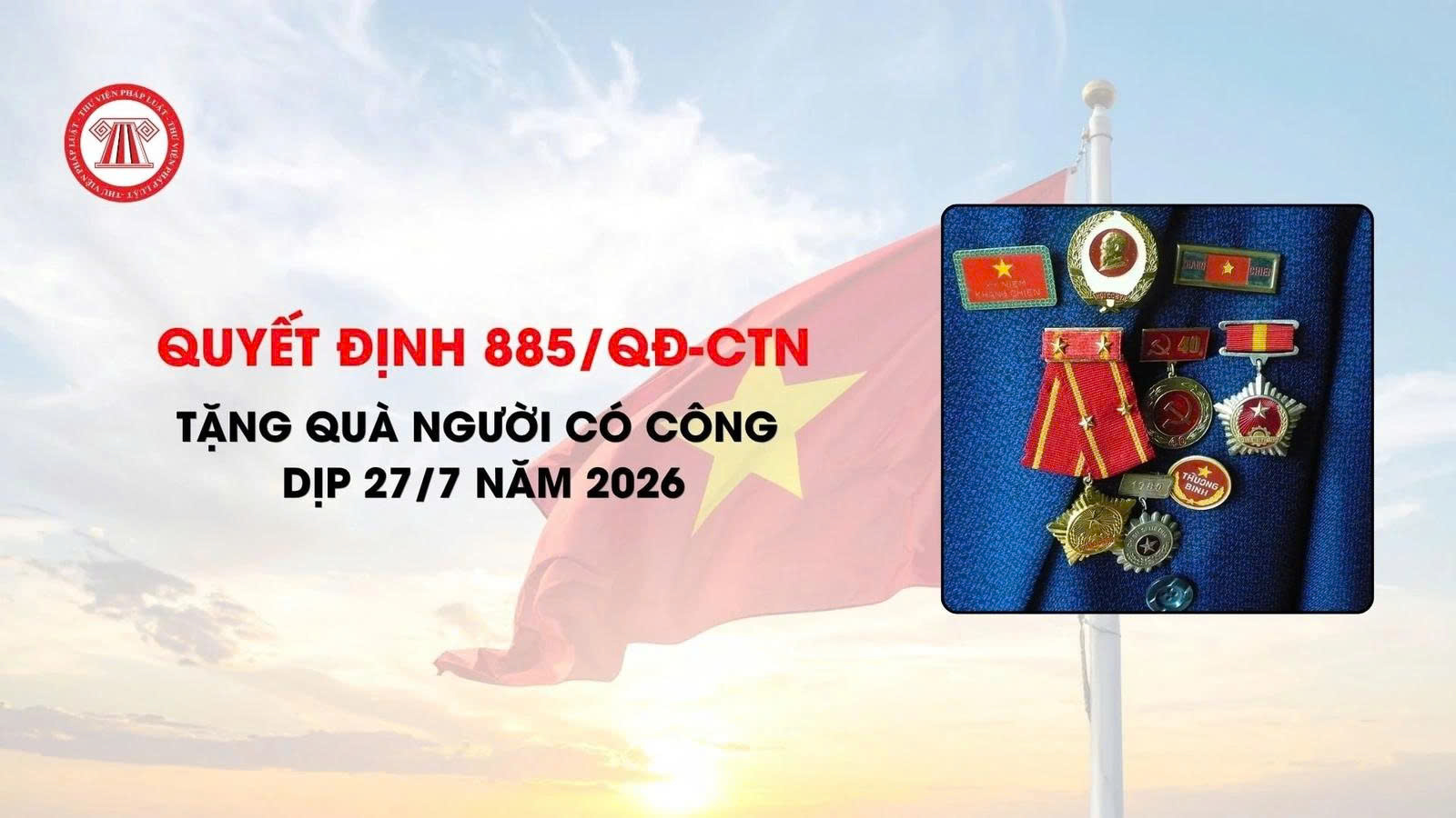 Các mức tặng quà người có công dịp 27/7 năm 2026