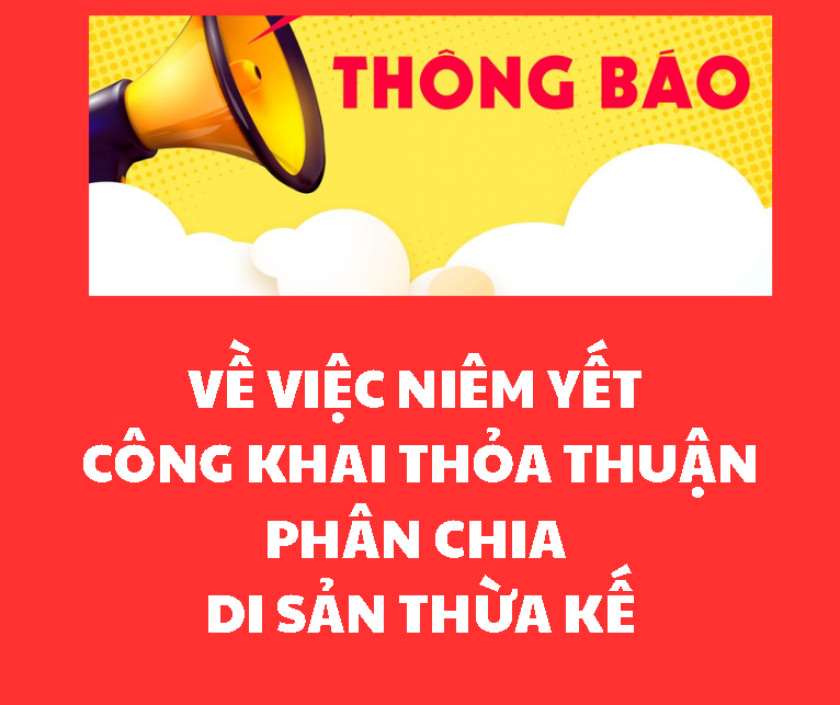 Thông báo niêm yết văn bản phân chia di sản của ông Trịnh Huy Hùng