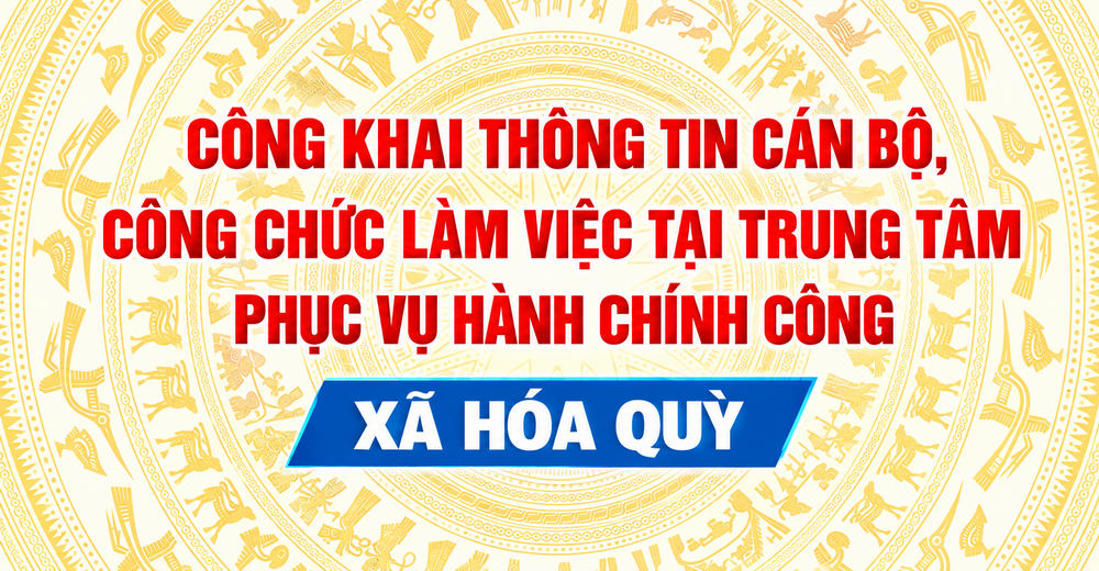 DANH SÁCH CÔNG KHAI NGƯỜI ĐỨNG ĐẦU VÀ CÔNG CHỨC PHỤ TRÁCH TẠI BỘ PHẬN MỘT CỬA  XÃ HÓA QUỲ