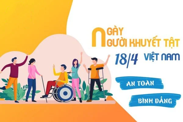 NGÀY NGƯỜI KHUYẾT TẬT VIỆT NAM 18/4 – LAN TỎA TINH THẦN NHÂN ÁI, KHẲNG ĐỊNH QUYỀN VÀ GIÁ TRỊ CỦA NGƯỜI KHUYẾT TẬT