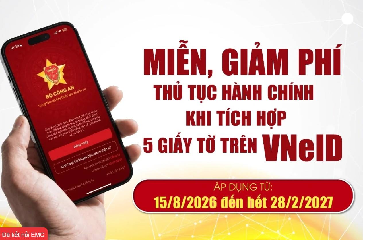 Miễn, giảm phí thủ tục hành chính cho người có VNeID tích hợp đủ 5 loại giấy tờ