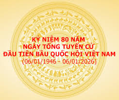 Tuyên truyền Kỷ niệm 80 năm Ngày Tổng tuyển cử đầu tiên bầu cử Quốc hội Việt Nam (06/01/1946 - 06/01/2026)