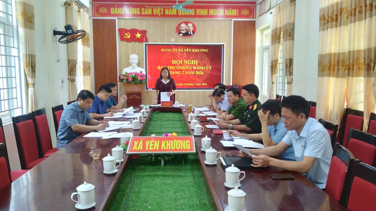 BAN THƯỜNG VỤ ĐẢNG ỦY XÃ YÊN KHƯƠNG TỔ CHỨC HỘI NGHỊ THƯỜNG KỲ THÁNG 7 NĂM 2026