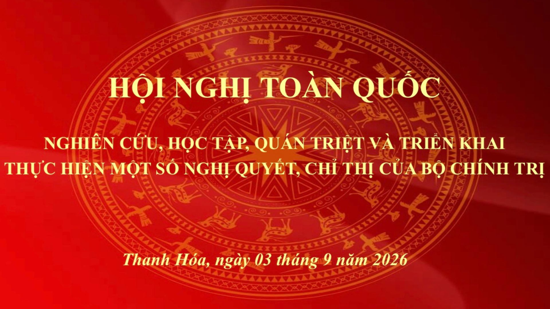 Sở Dân tộc và Tôn giáo tỉnh Thanh Hoá tham dự Hội nghị toàn quốc nghiên cứu, học tập, quán triệt và triển khai thực hiện một số Nghị quyết, Chỉ thị của Bộ Chính trị