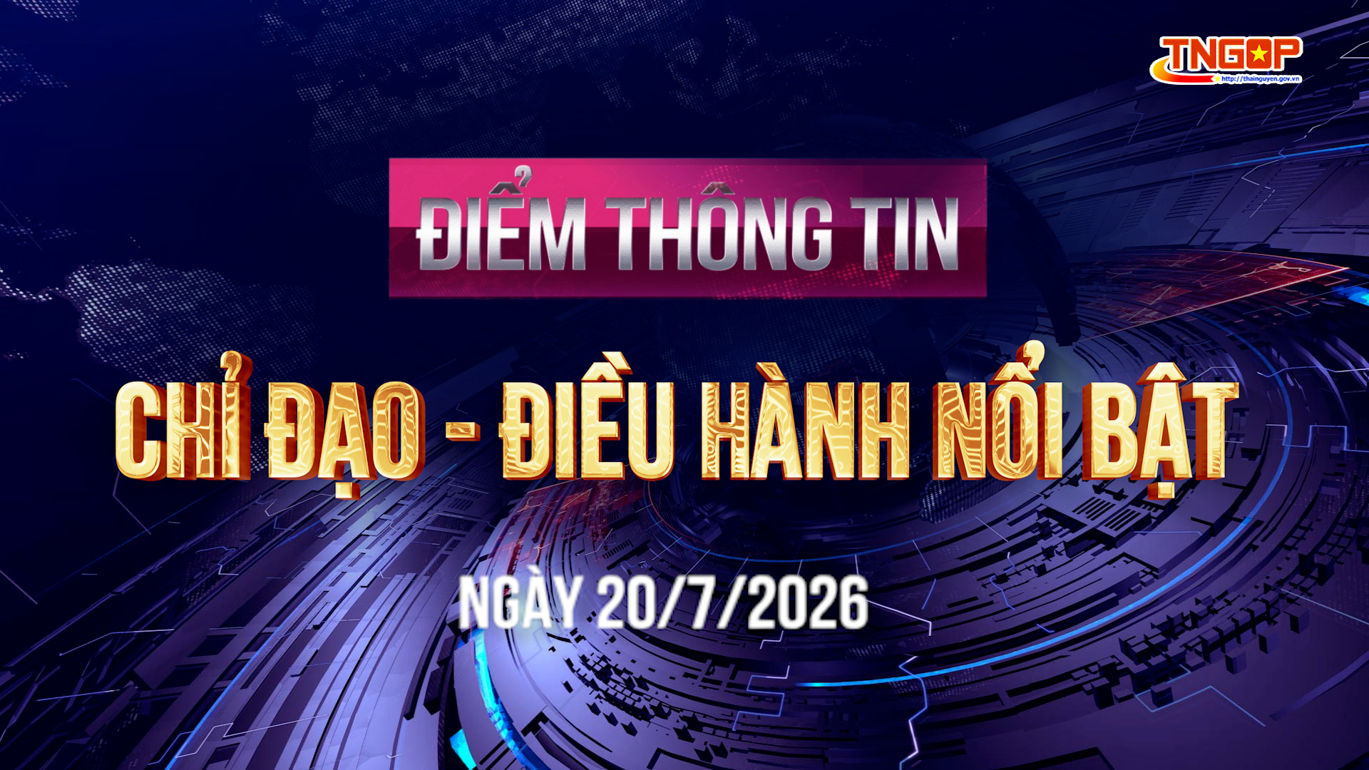 Điểm thông tin chỉ đạo, điều hành nổi bật ngày 20/7/2026