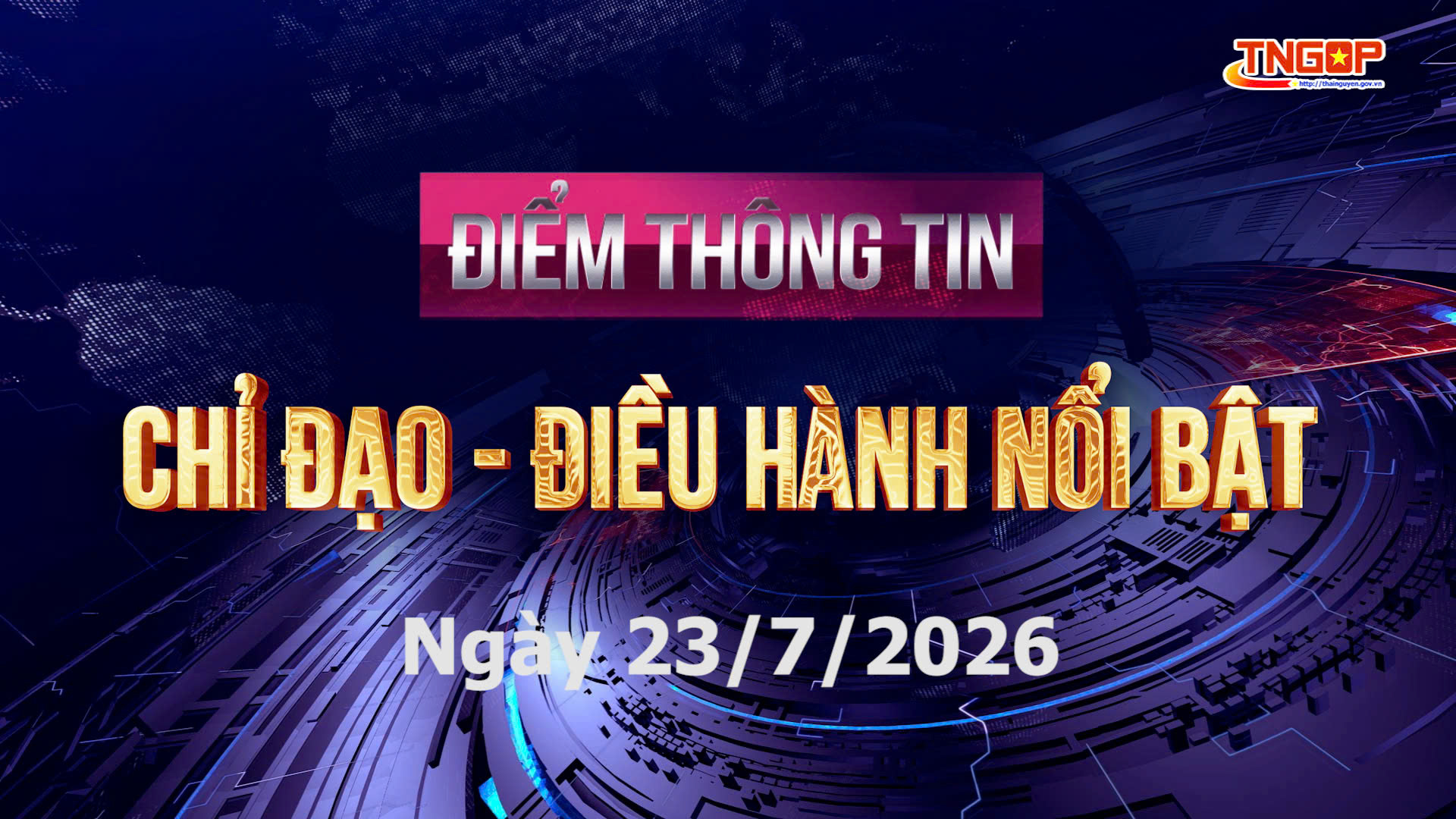 Điểm thông tin chỉ đạo, điều hành nổi bật ngày 23/7/2026