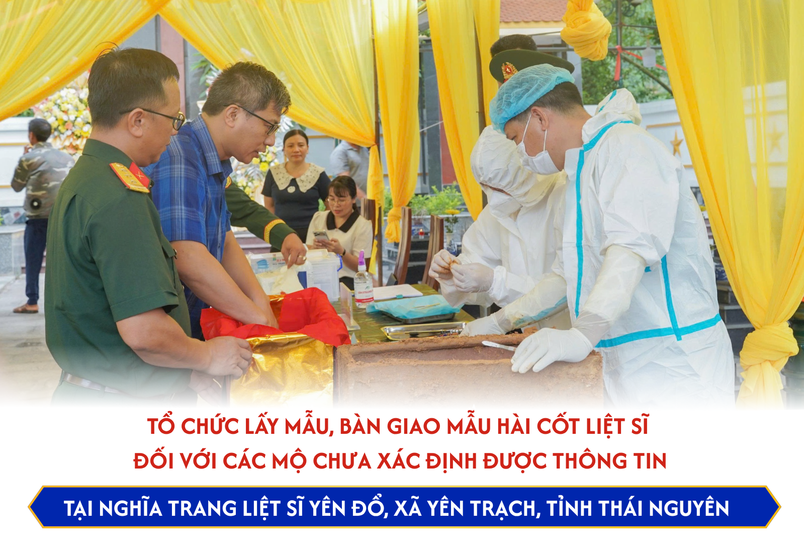 Tổ chức lấy mẫu, bàn giao mẫu hài cốt liệt sĩ đối với các mộ chưa xác định được thông tin tại Nghĩa trang liệt sĩ Yên Đổ, xã Yên Trạch, tỉnh Thái Nguyên