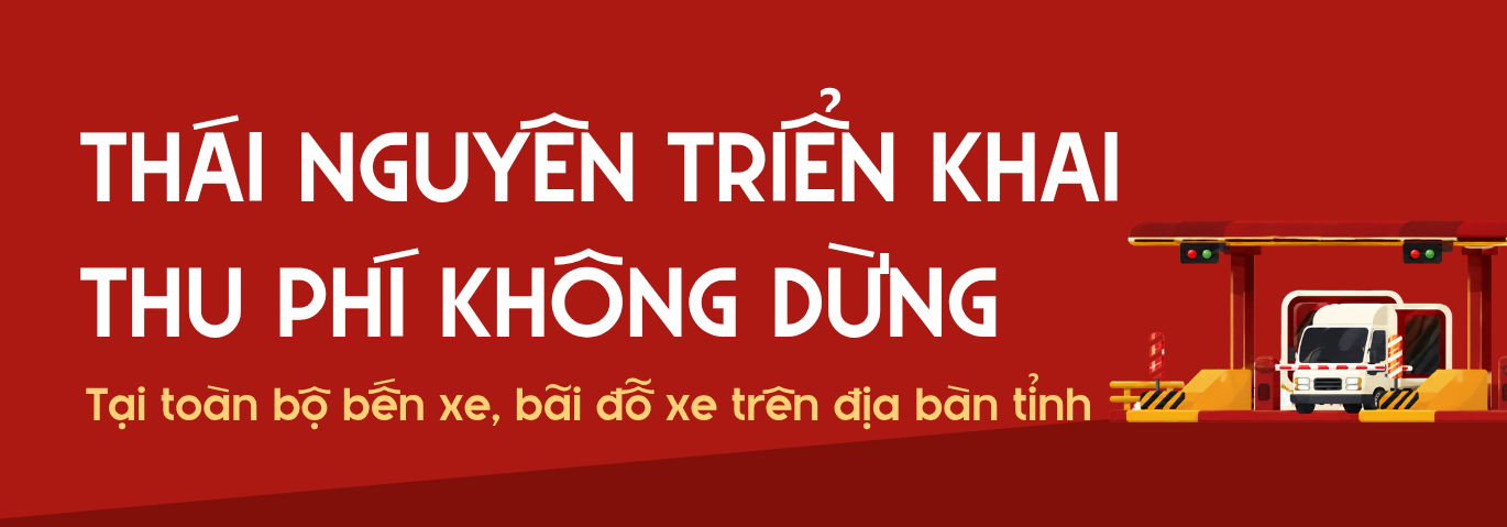 Thái Nguyên triển khai thu phí không dừng tại toàn bộ bến xe, bãi đỗ xe trên địa bàn tỉnh 