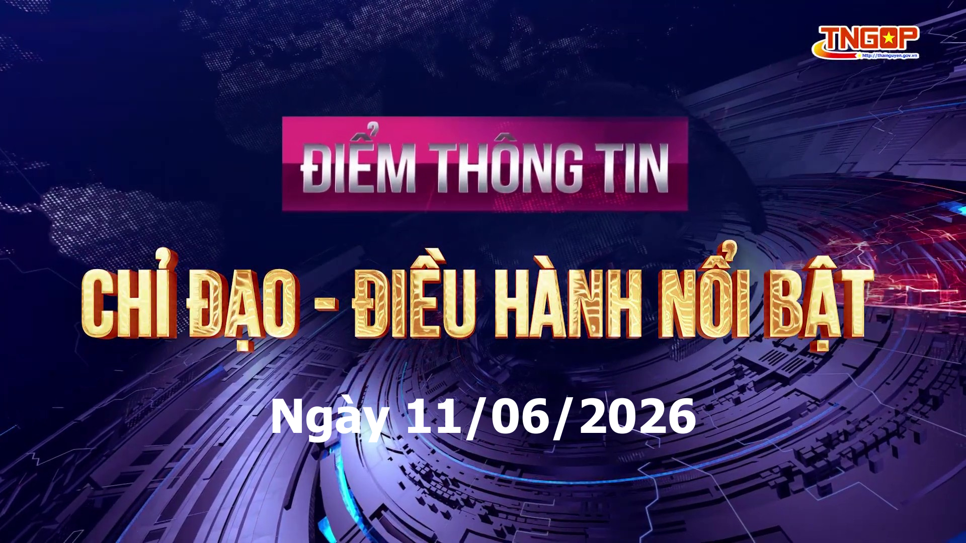 Điểm thông tin chỉ đạo, điều hành nổi bật ngày 11/6/2026