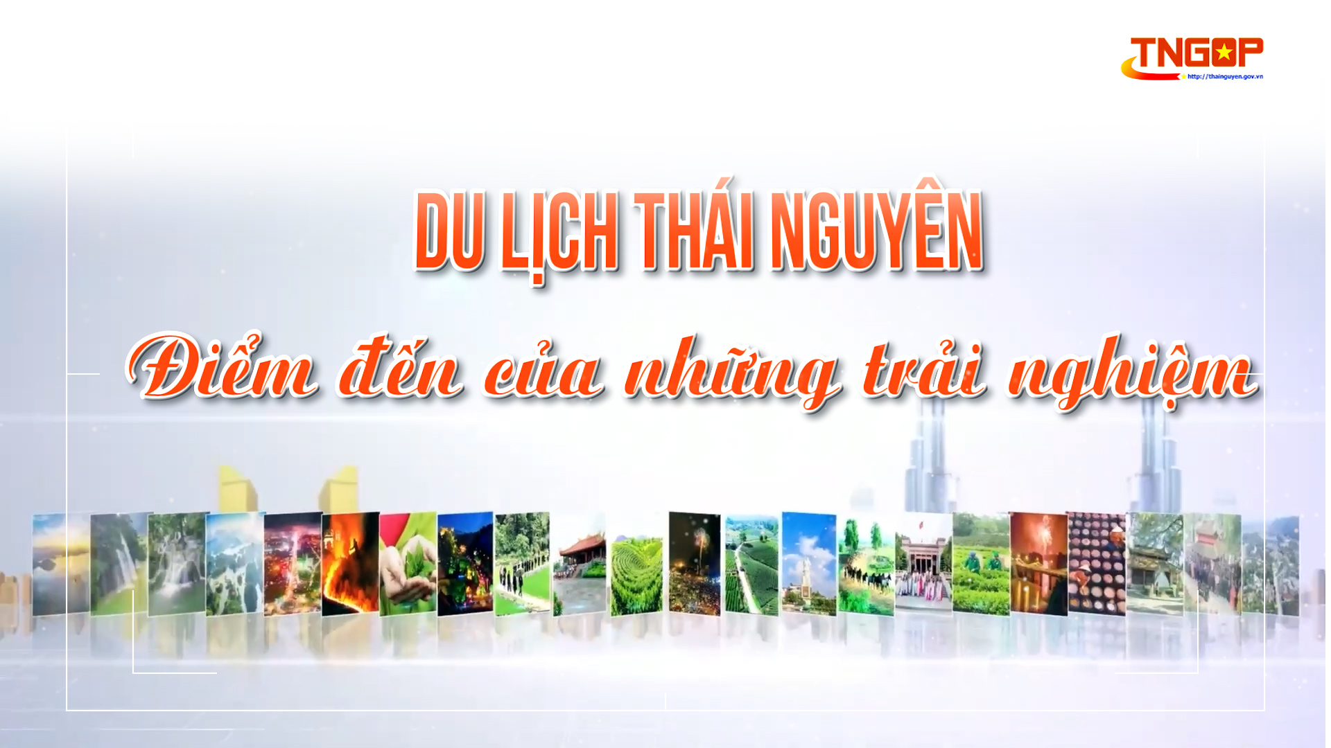Cuộc thi sáng tạo video du lịch 2026: Thái Nguyên - Điểm đến của những trải nghiệm