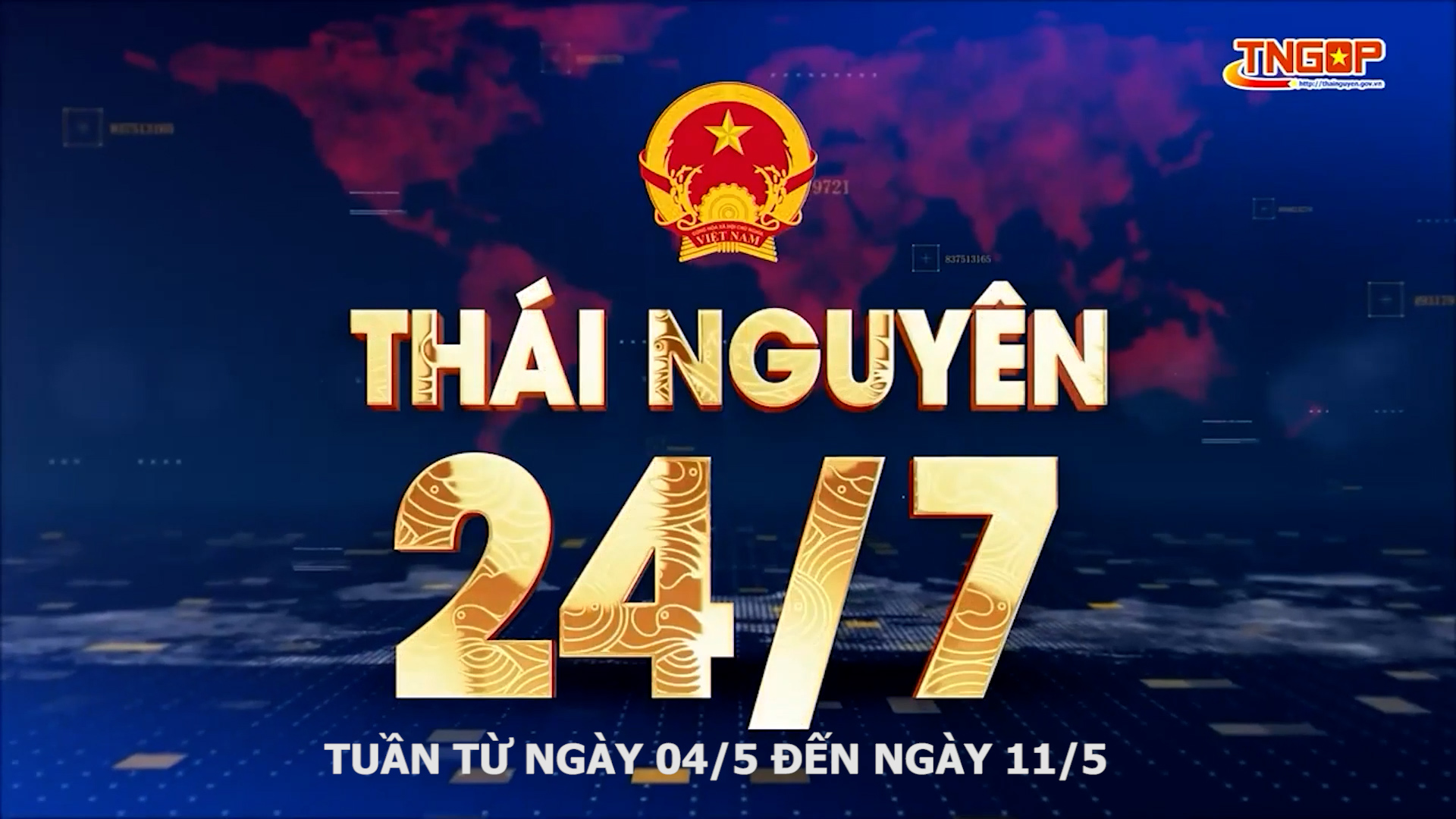 Bản tin Thái Nguyên 24/7 - Ngày 11/5/2026
