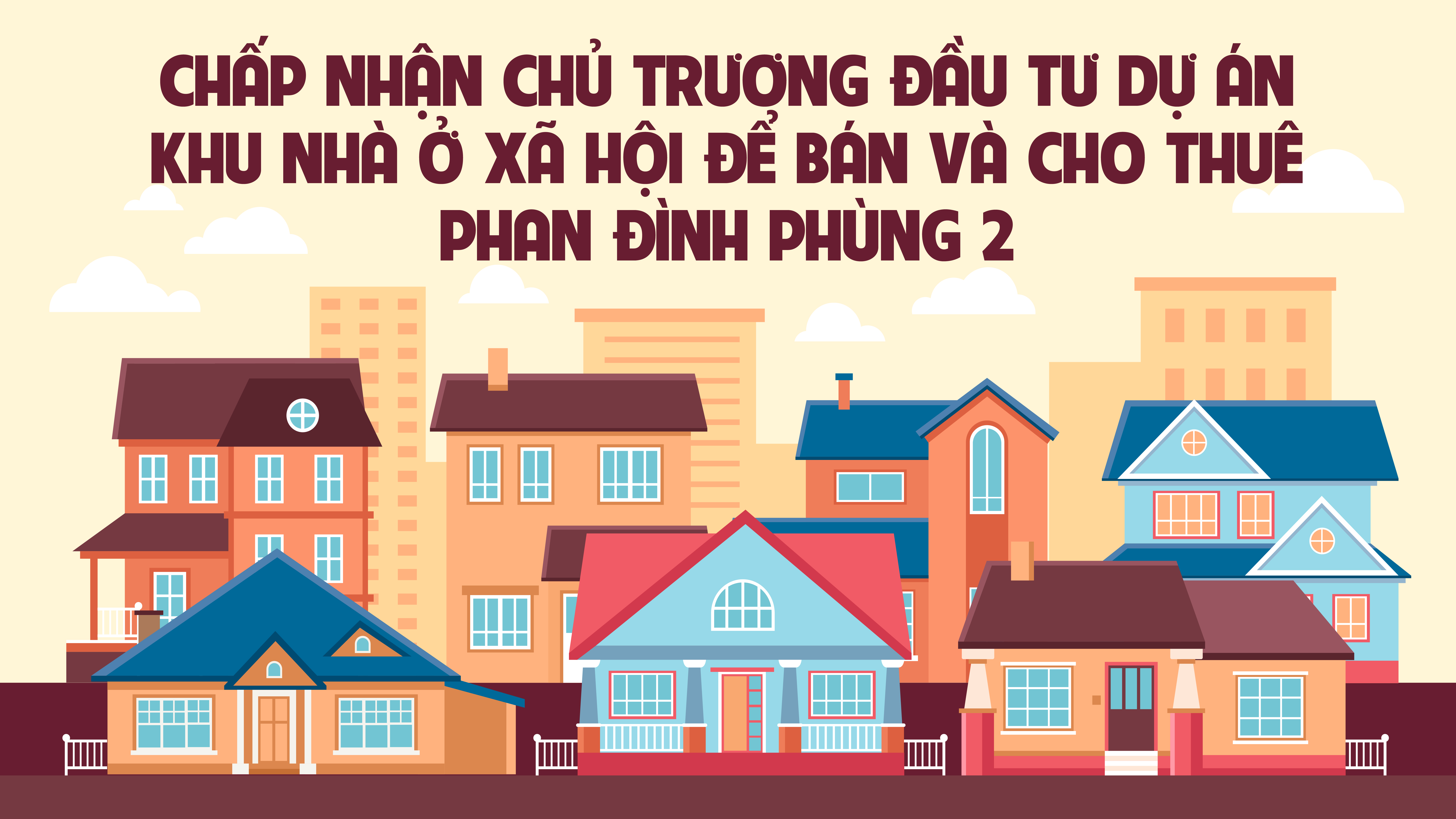 Chấp thuận chủ trương đầu tư Dự án Khu nhà ở xã hội để bán và cho thuê Phan Đình Phùng 2