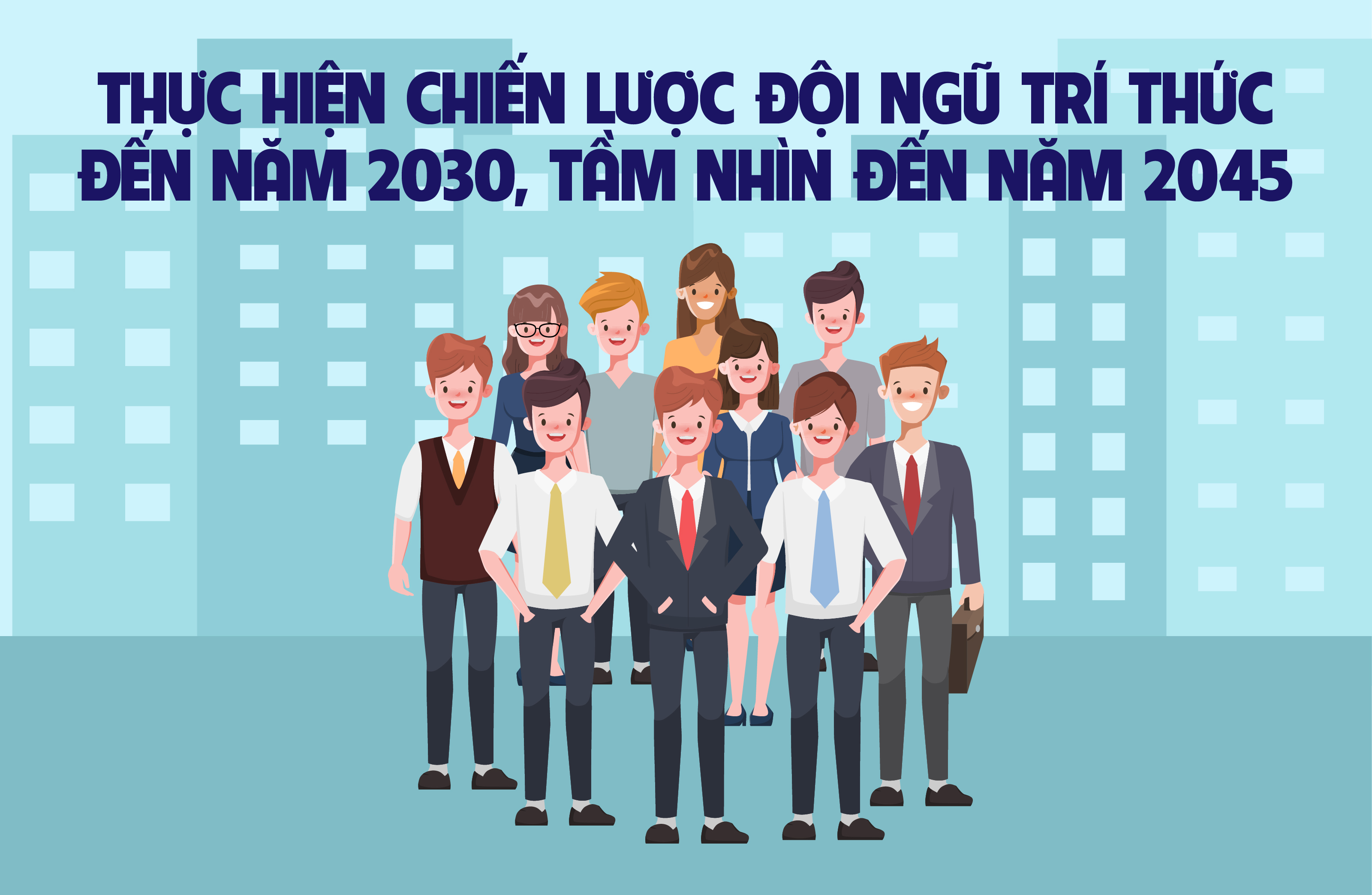 Thực hiện chiến lược đội ngũ trí thức đến năm 2030, tầm nhìn đến năm 2045