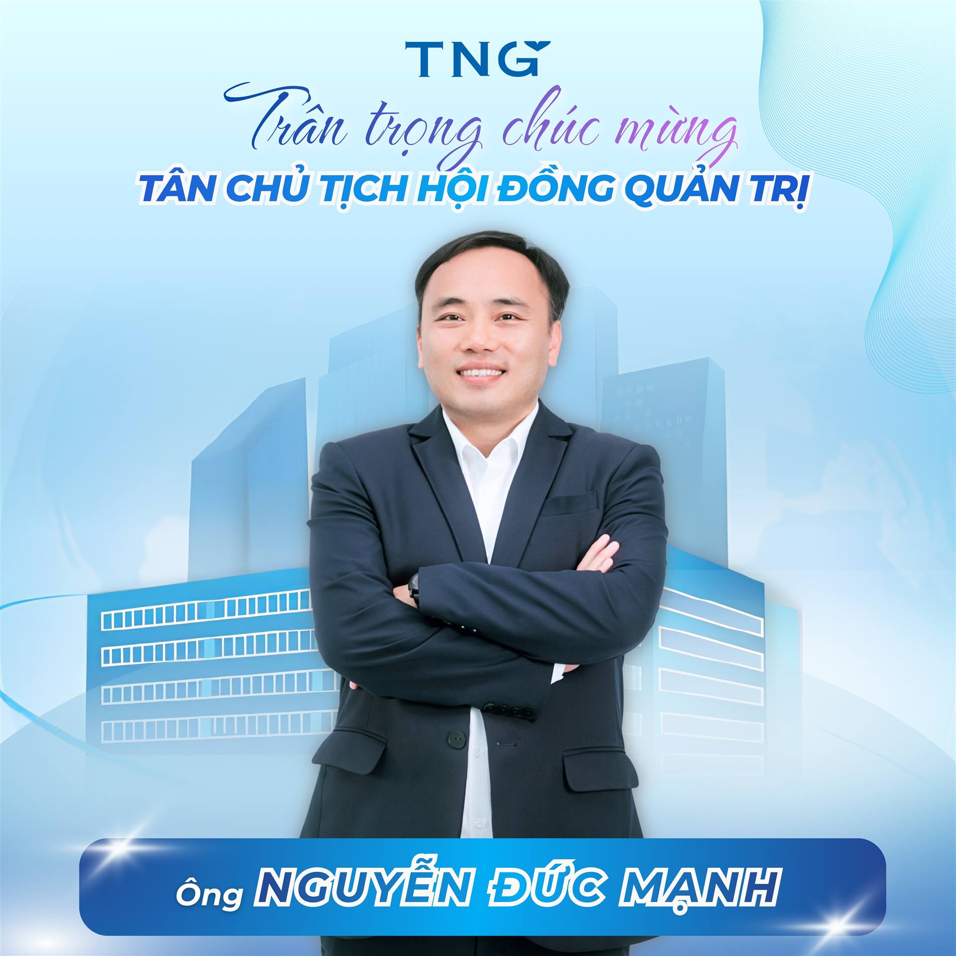 Công ty TNG bổ nhiệm ông Nguyễn Đức Mạnh giữ chức Chủ tịch Hội đồng quản trị