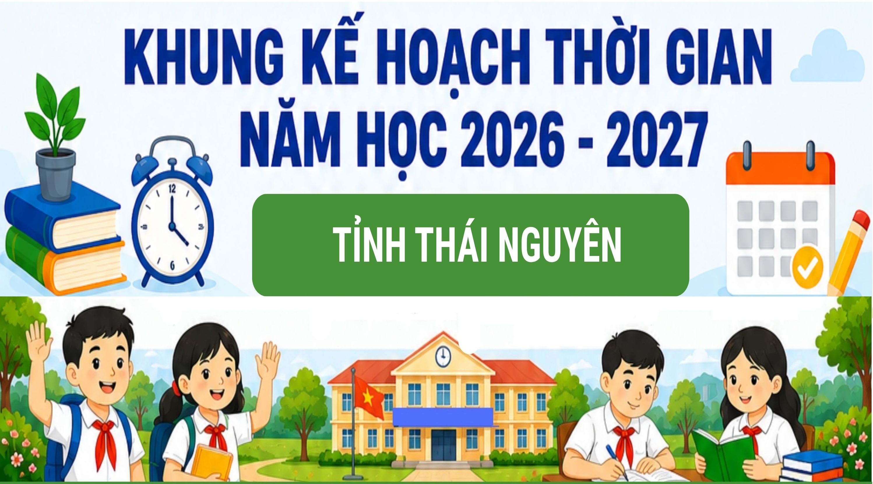 Khung kế hoạch thời gian năm học 2026 - 2027 tỉnh Thái Nguyên