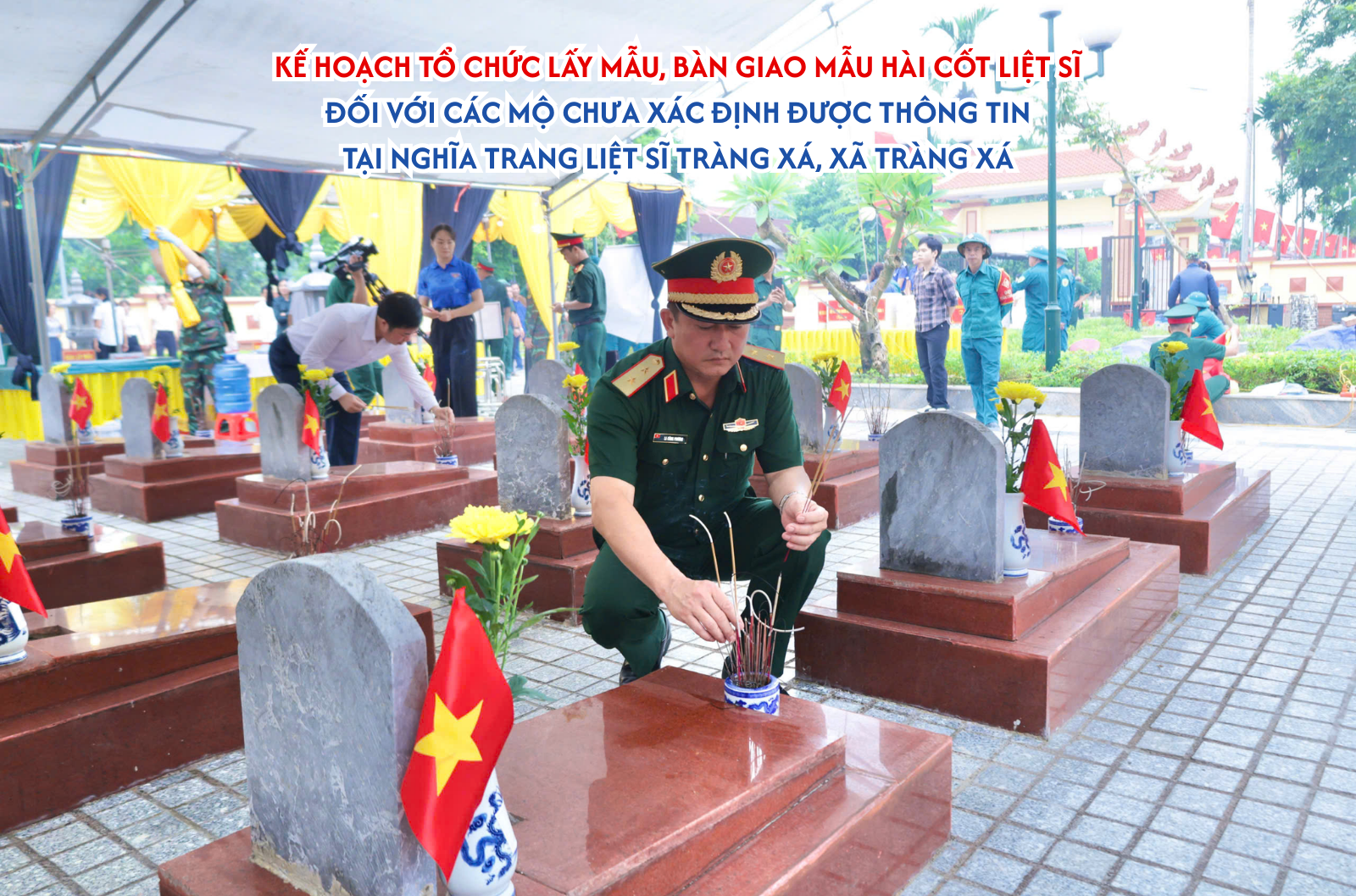 Kế hoạch tổ chức lấy mẫu, bàn giao mẫu hài cốt liệt sĩ đối với các mộ chưa xác định được thông tin tại Nghĩa trang Liệt sĩ Tràng Xá