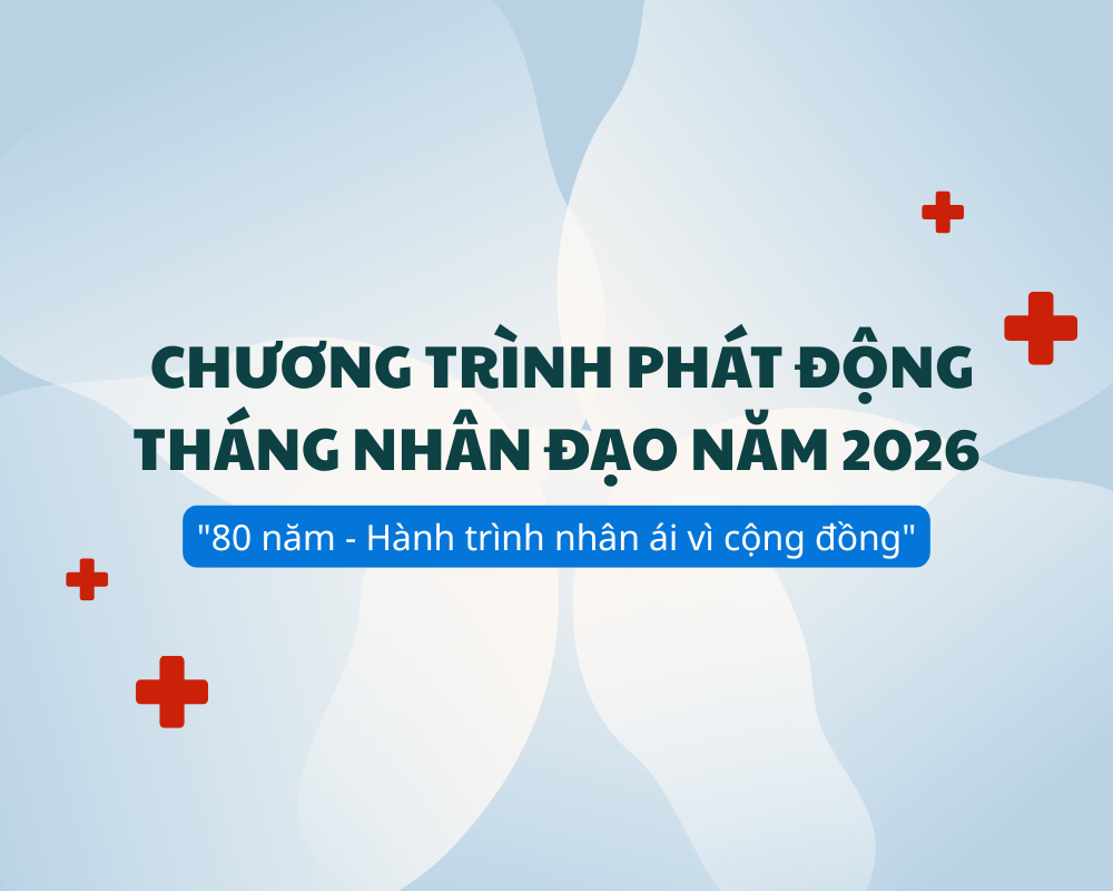 Chương trình phát động Tháng Nhân đạo năm 2026 "80 năm - Hành trình nhân ái vì cộng đồng"