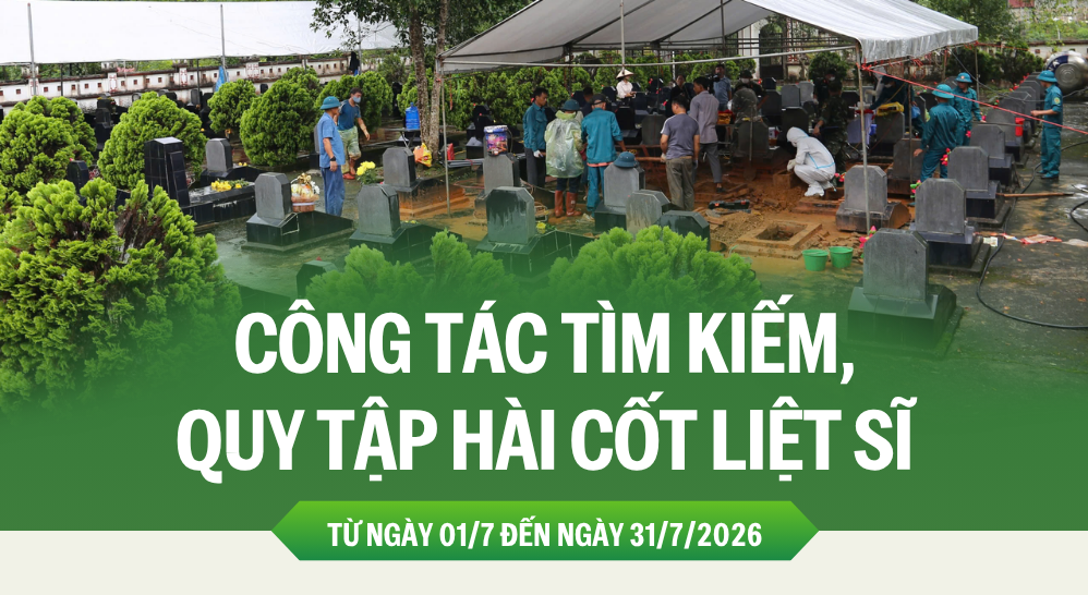 Công tác tìm kiếm, quy tập hài cốt liệt sĩ từ ngày 01/7 đến ngày 31/7/2026