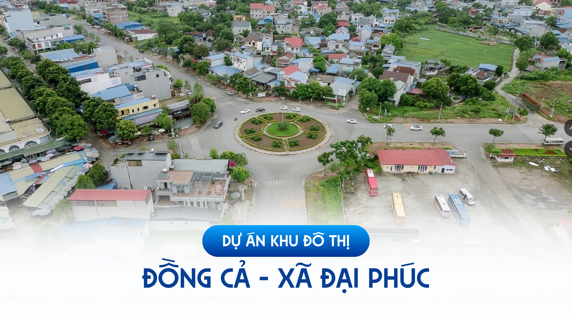 Dự án Khu đô thị Đồng Cả, xã Đại Phúc