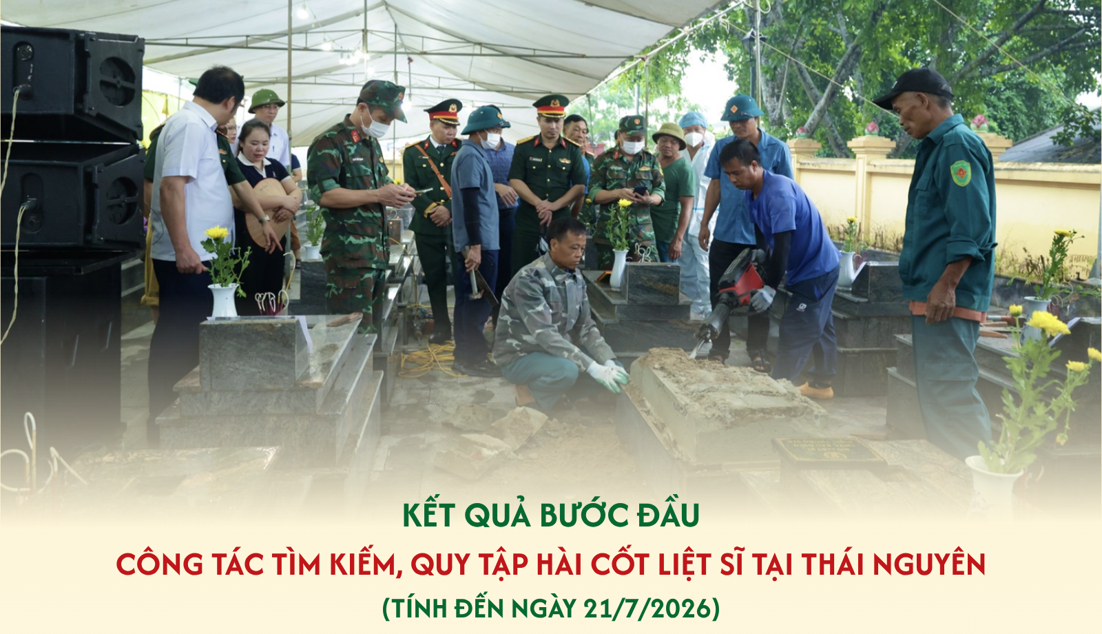 Kết quả bước đầu công tác tìm kiếm, quy tập hài cốt liệt sĩ tại Thái Nguyên (tính đến này 21/7/2026)
