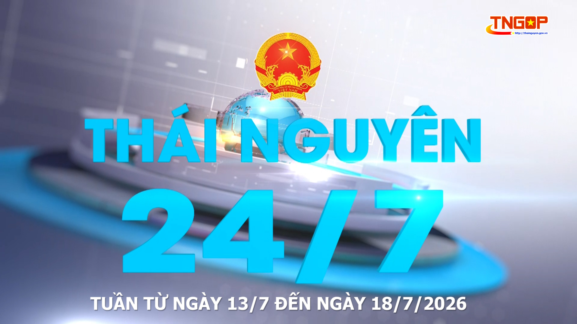 Bản tin Thái Nguyên 24/7 - Ngày 18/7/2026