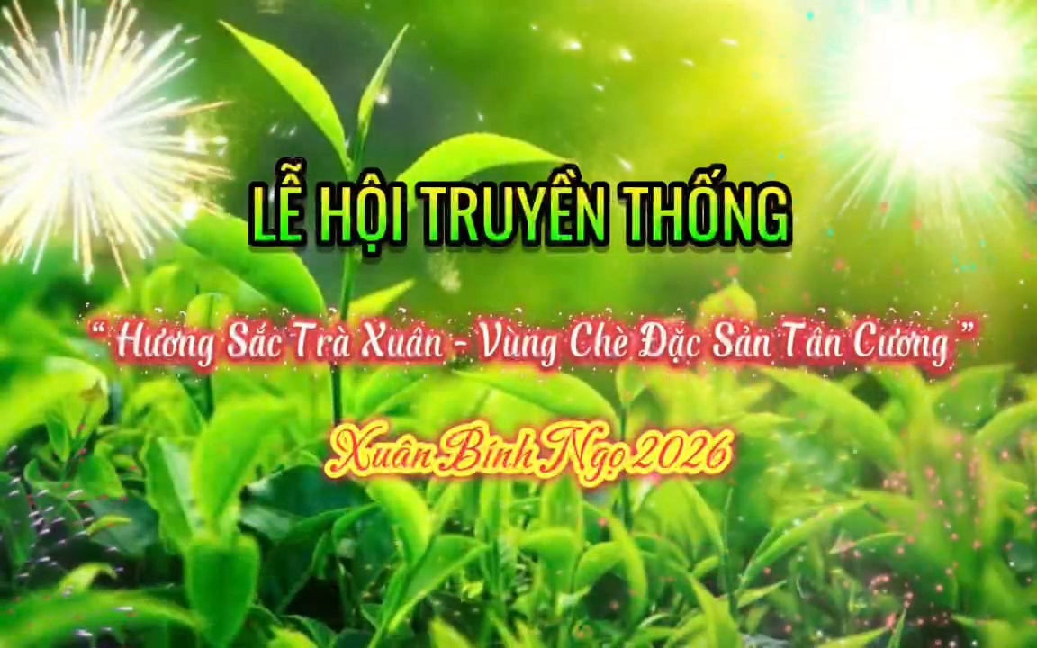 Lễ hội "Hương sắc trà xuân - vùng chè đặc sản Tân Cương" năm 2026