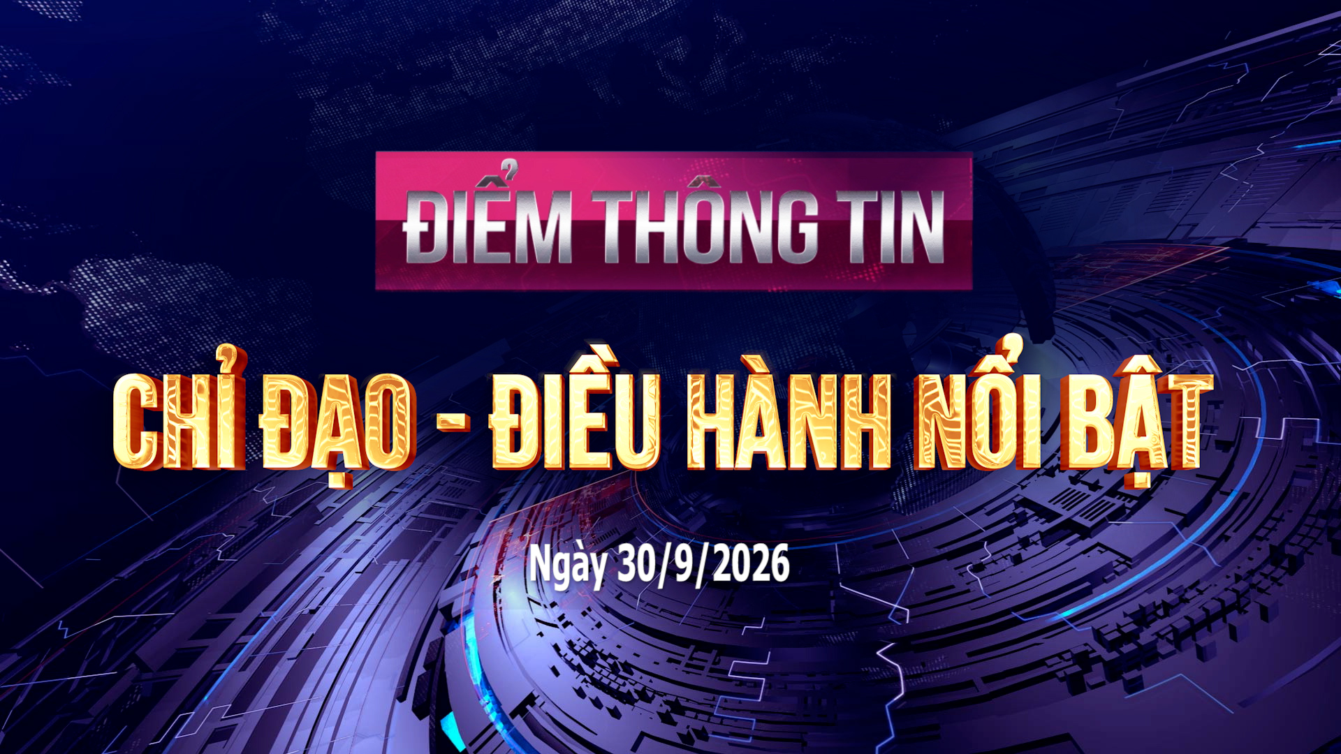 Điểm thông tin chỉ đạo, điều hành nổi bật ngày 30/9/2026