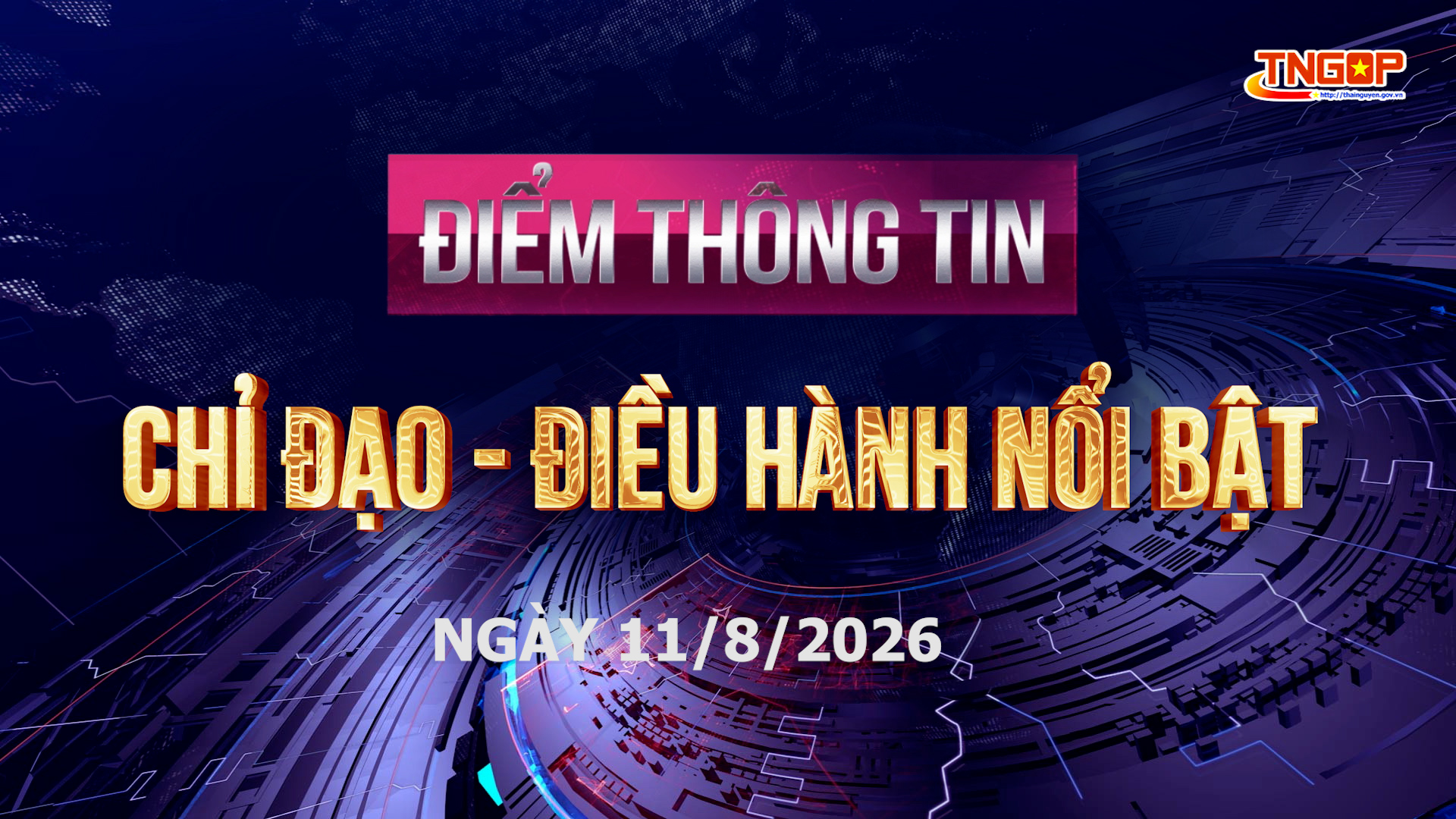 Điểm thông tin chỉ đạo, điều hành nổi bật ngày 11/8/2026