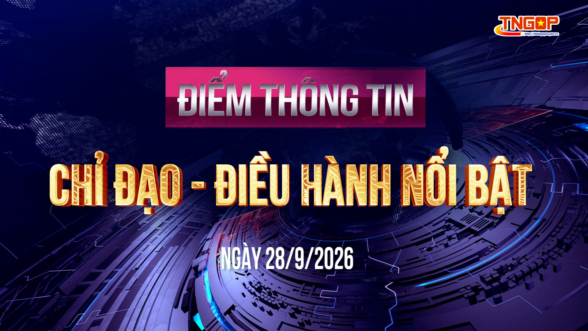 Điểm thông tin chỉ đạo, điều hành nổi bật ngày 28/9/2026