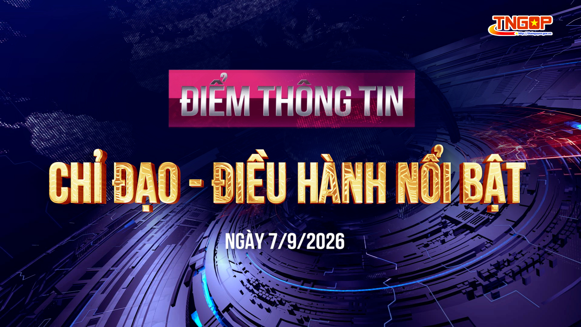 Điểm thông tin chỉ đạo, điều hành nổi bật ngày 7/9/2026