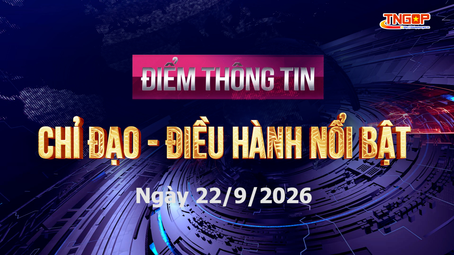 Điểm thông tin chỉ đạo, điều hành nổi bật ngày 22/9/2026