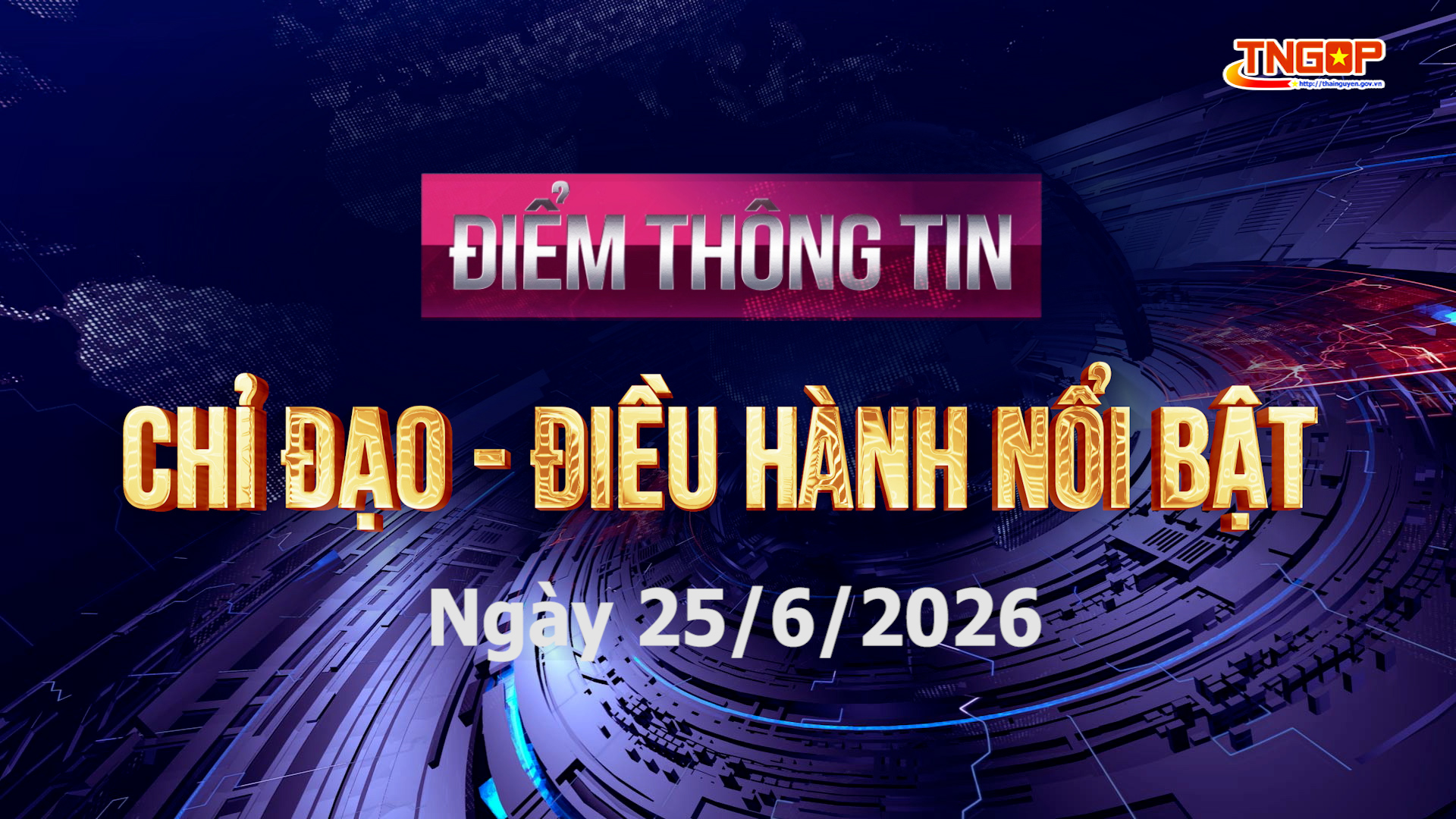 Điểm thông tin chỉ đạo, điều hành nổi bật ngày 25/6/2026