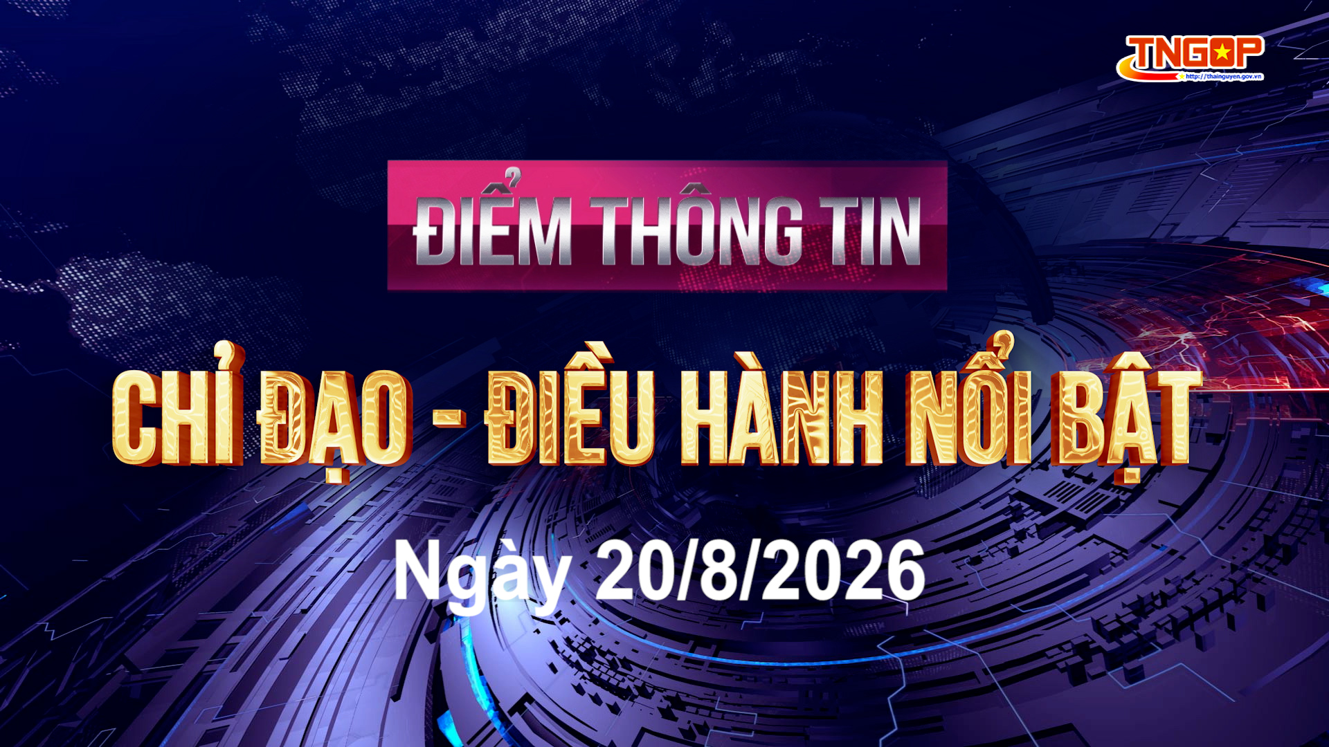 Điểm thông tin chỉ đạo, điều hành nổi bật ngày 20/8/2026